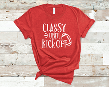 Load image into Gallery viewer, Classy Until Kickoff - Graphic Tee
