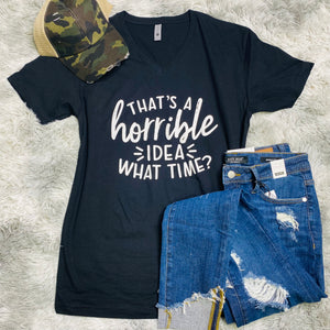 That’s A Horrible Idea V Neck