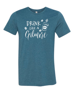 Drink Like A Gilmore Graphic Tee